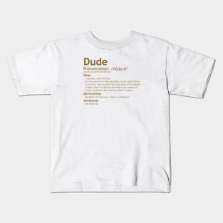 The Big Lebowski - The Dude - Definition of a Dude Kids T-Shirt